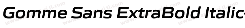 Gomme Sans ExtraBold Italic字体转换